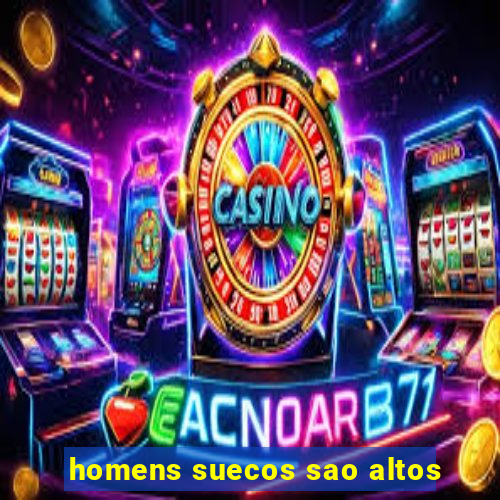 homens suecos sao altos